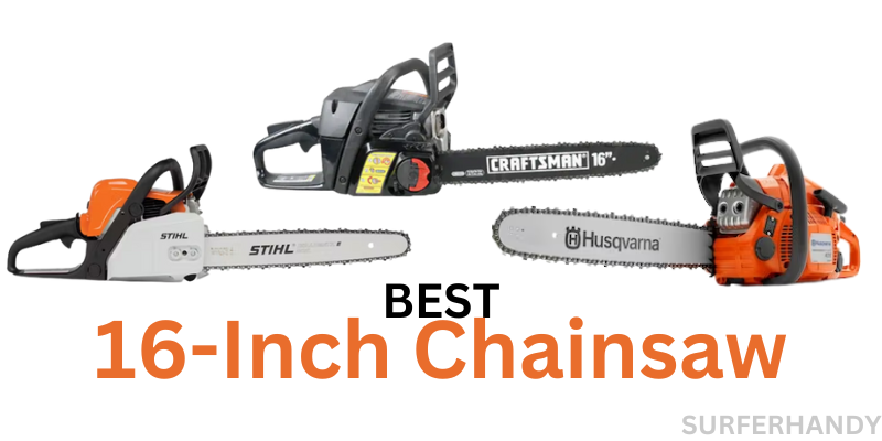 Top 5 Picks For The Best 16-Inch Chainsaw For The Money