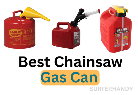 Top 05 Best Chainsaw Gas Can for 2024- All You Need To Know!