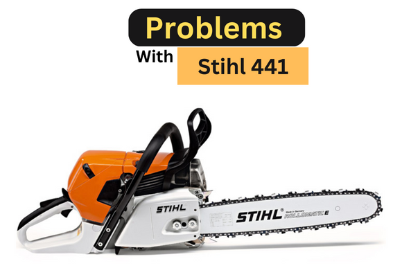 Common Problems with the STIHL 441 Chainsaw: A Troubleshooting Guide